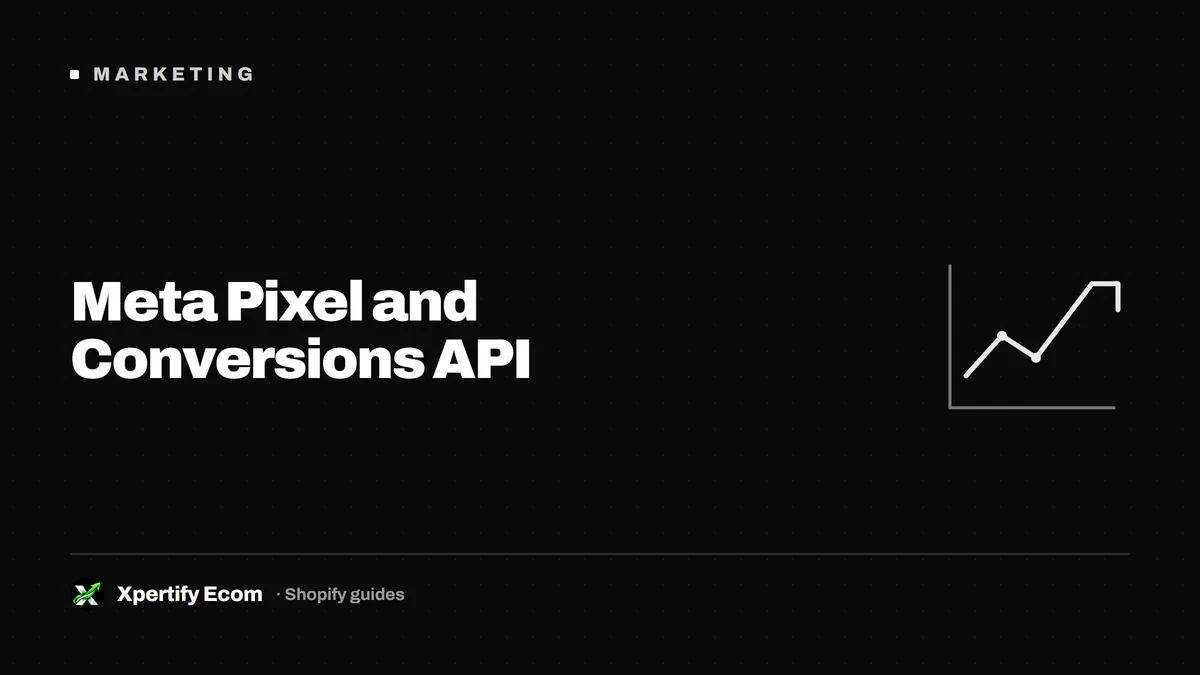 Meta Pixel and Conversions API setup for Shopify