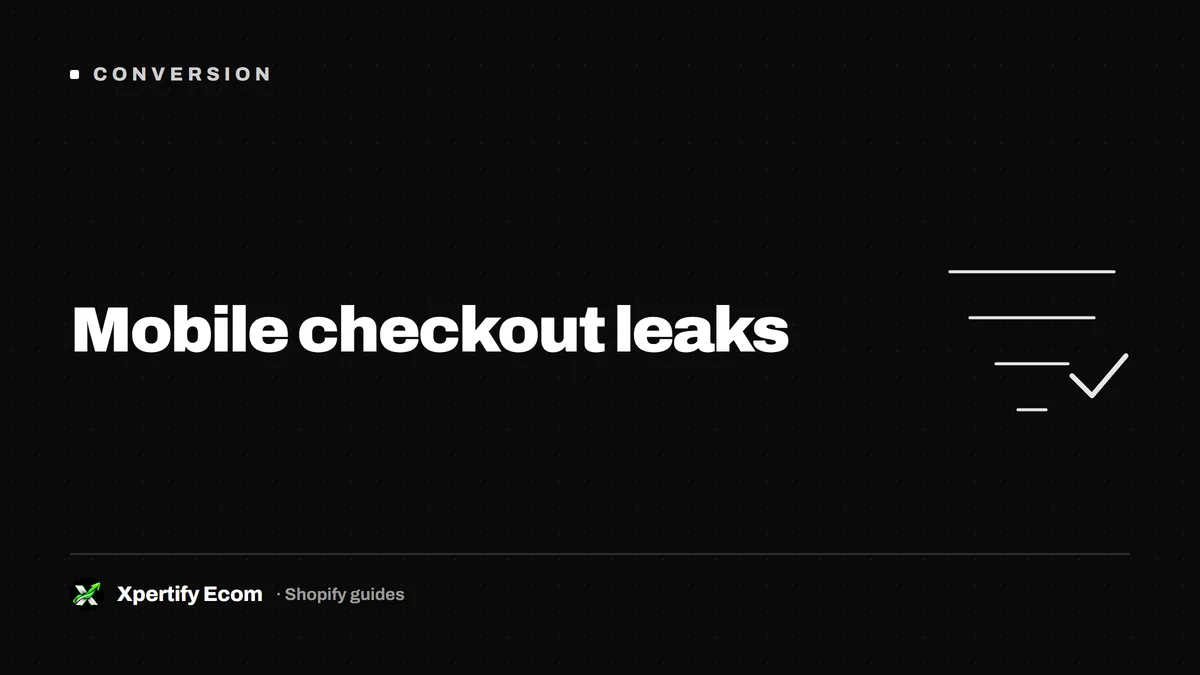 Mobile checkout leaks on a Shopify store