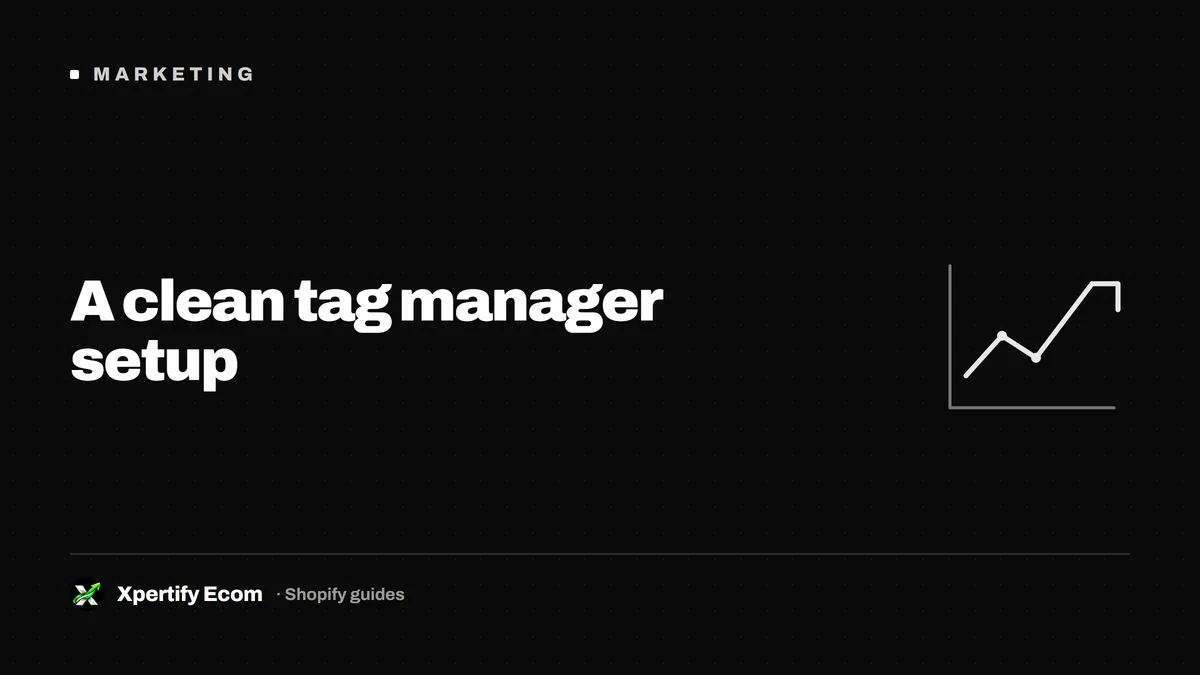 Tag manager setup for a Shopify store